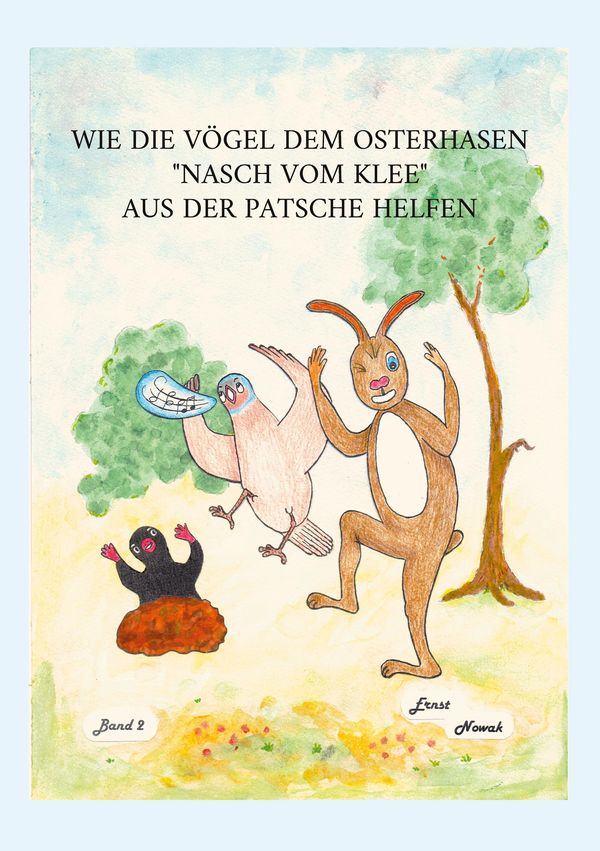 Wie die Vögel dem adligen Osterhasen Nasch vom Klee aus der Patsche...