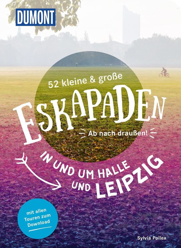 52 kleine & große Eskapaden in und um Halle und Leipzig (Buch)