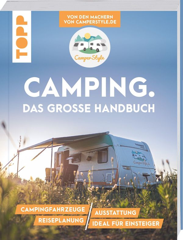 Camping. Das große Handbuch. Von den Machern von CamperStyle.de (Buch)