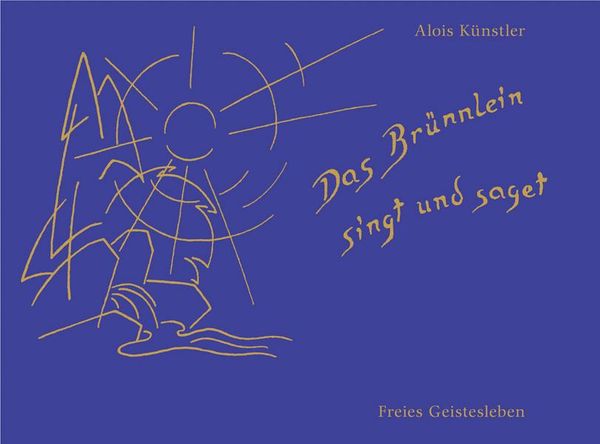 Das Brünnlein singt und saget - Alois Künstler (Buch)