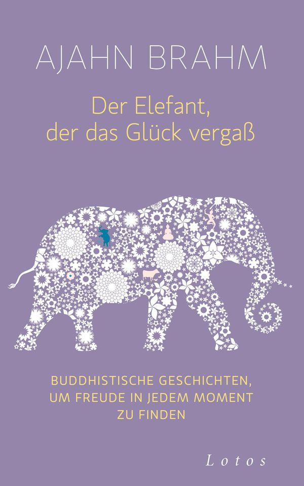 Der Elefant, der das Glück vergaß - Ajahn Brahm (Buch)