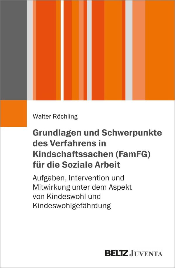 Grundlagen und Schwerpunkte des Verfahrens in Kindschaftssachen (Fa...