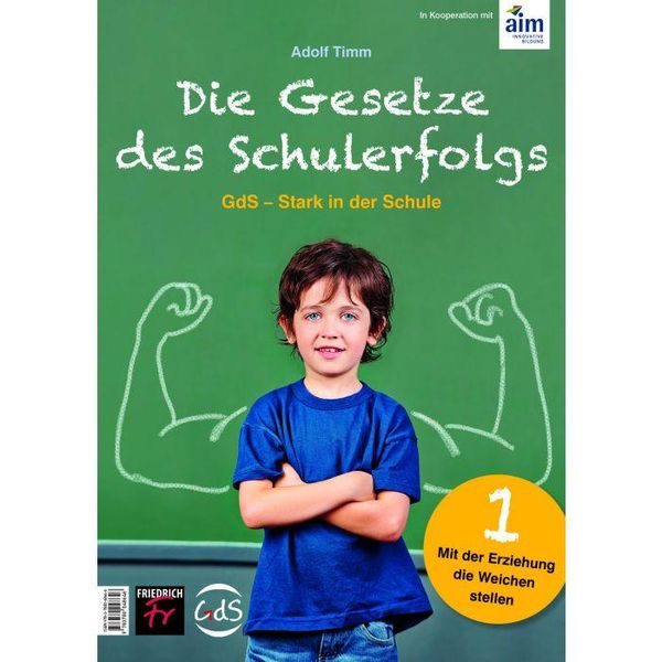 Die Gesetze des Schulerfolgs GdS - Stark in der Schule - Adolf Timm