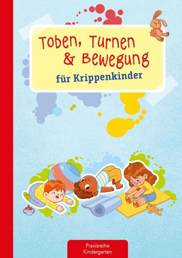 Toben, Turnen & Bewegung für Krippenkinder - Suse Klein (Buch)