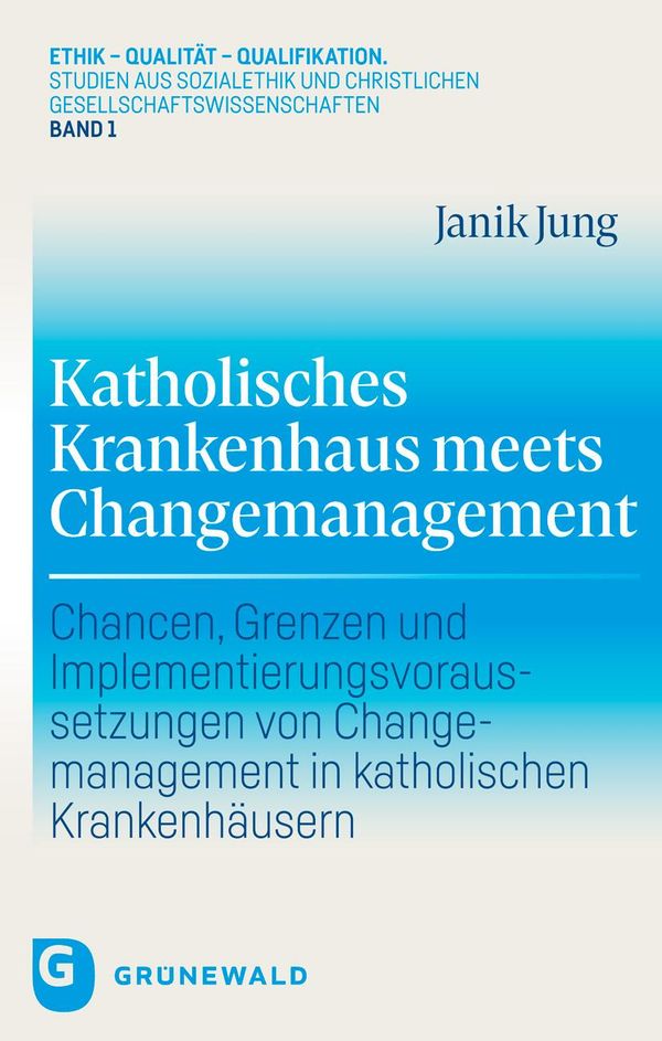 Katholisches Krankenhaus meets Changemanagement - Janik Jung (Buch)