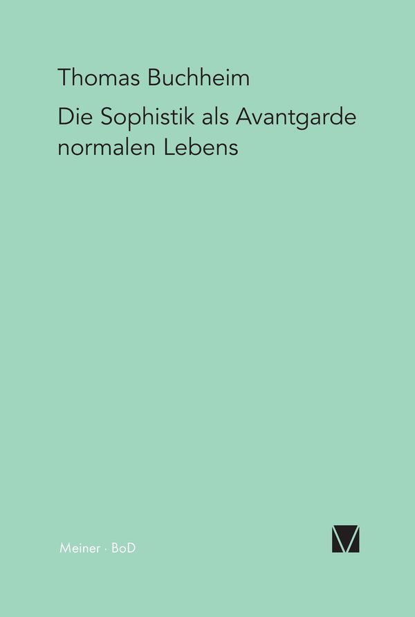 Die Sophistik als Avantgarde normalen Lebens - Thomas Buchheim (Buch)