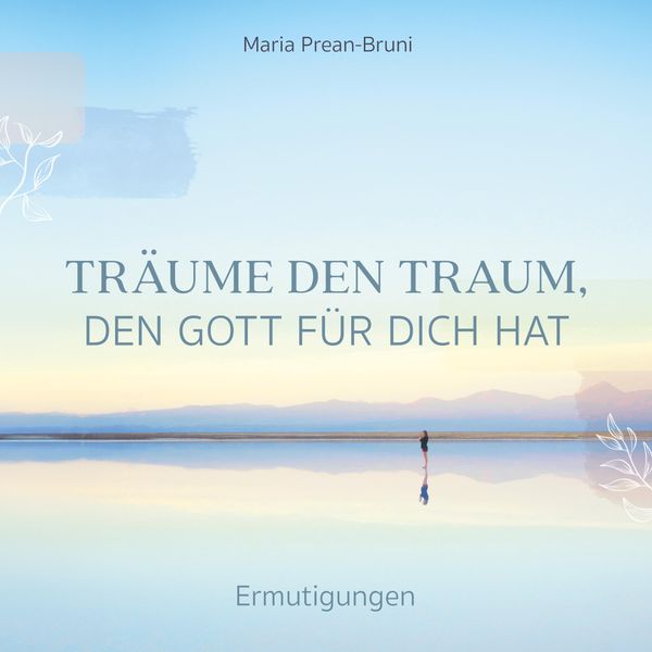 Träume den Traum, den Gott für dich hat - Maria Prean-Bruni (Buch)