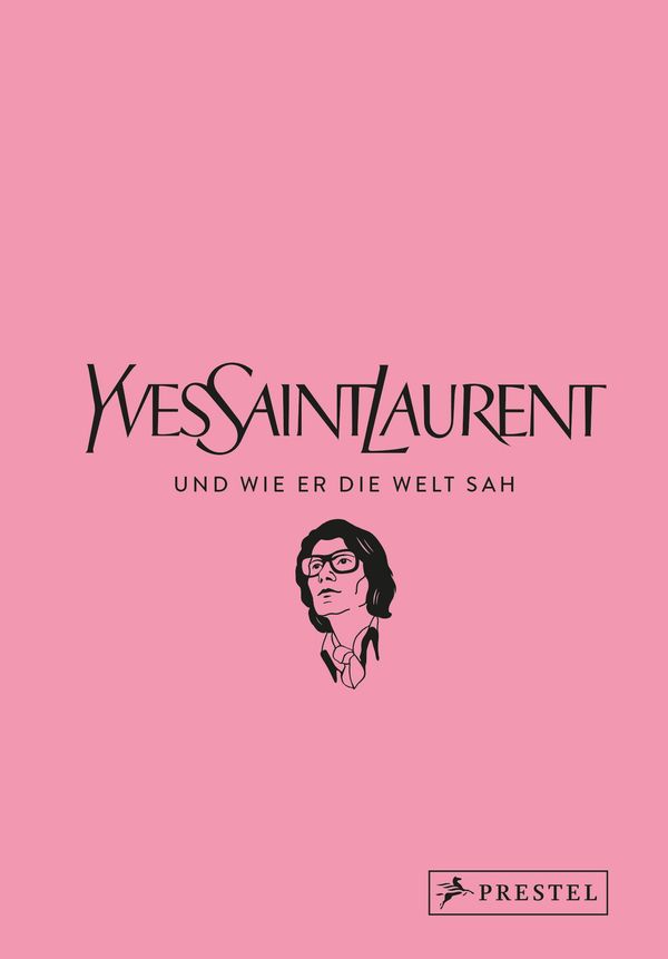Yves Saint Laurent und wie er die Welt sah - Patrick Mauriès (Buch)