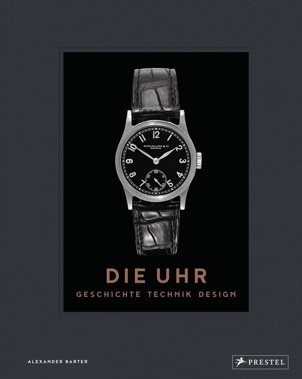 Die Uhr. Geschichte Technik Design - Alexander Barter (Buch)