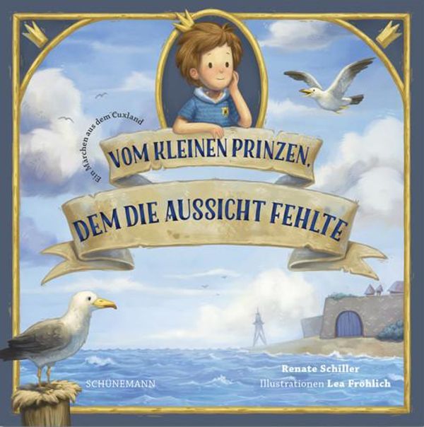 Vom kleinen Prinzen, dem die Aussicht fehlte - Renate Schiller (Buch)