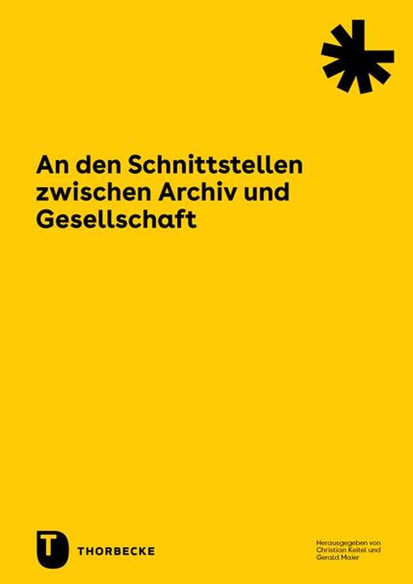 An den Schnittstellen zwischen Archiv und Gesellschaft (Buch)