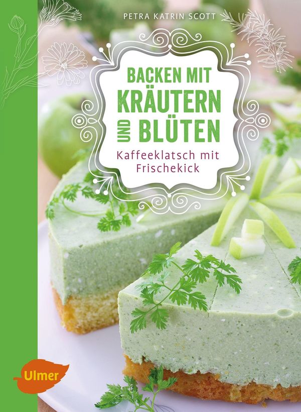 Backen mit Kräutern und Blüten - Petra Katrin Scott (Buch)
