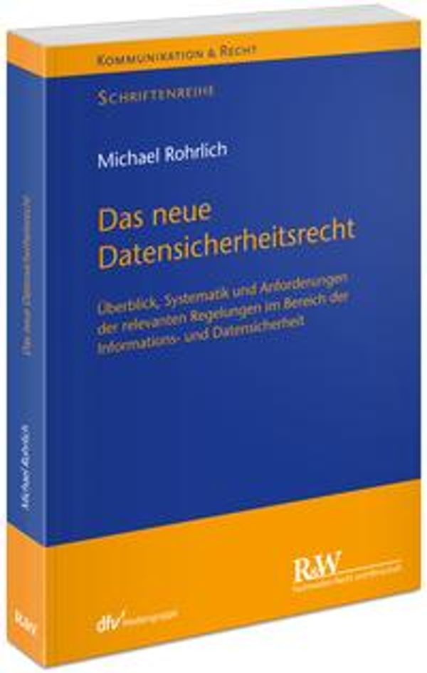 Das neue Datensicherheitsrecht - Michael Rohrlich (Buch)