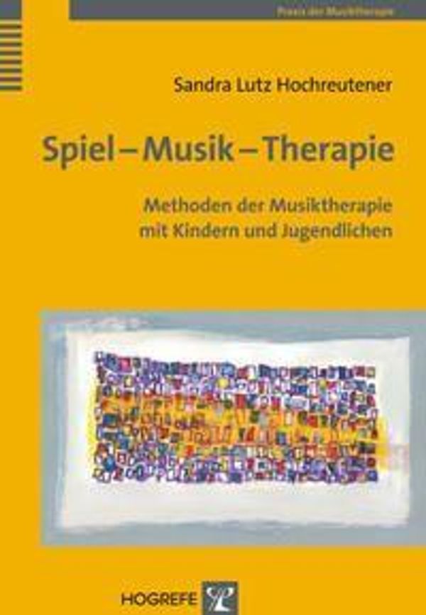 Spiel - Musik - Therapie - Sandra Lutz Hochreutener (Buch)