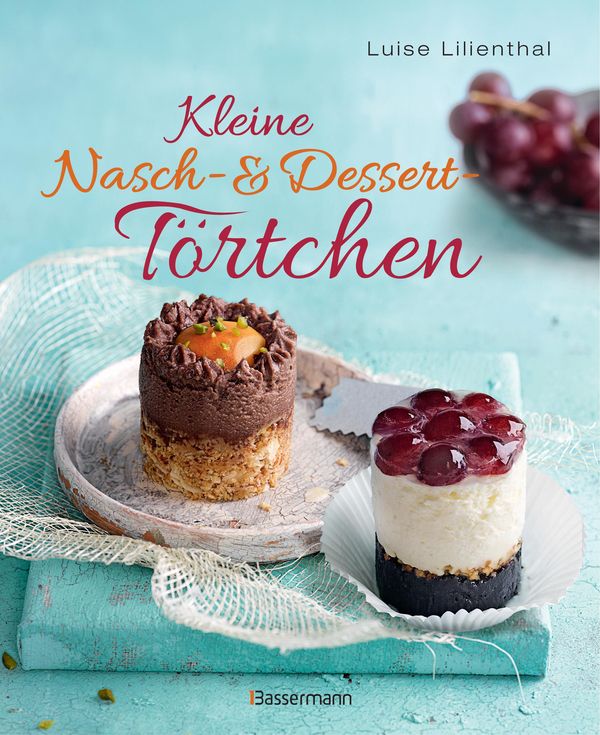 Kleine Nasch- und Desserttörtchen - Luise Lilienthal (Buch)