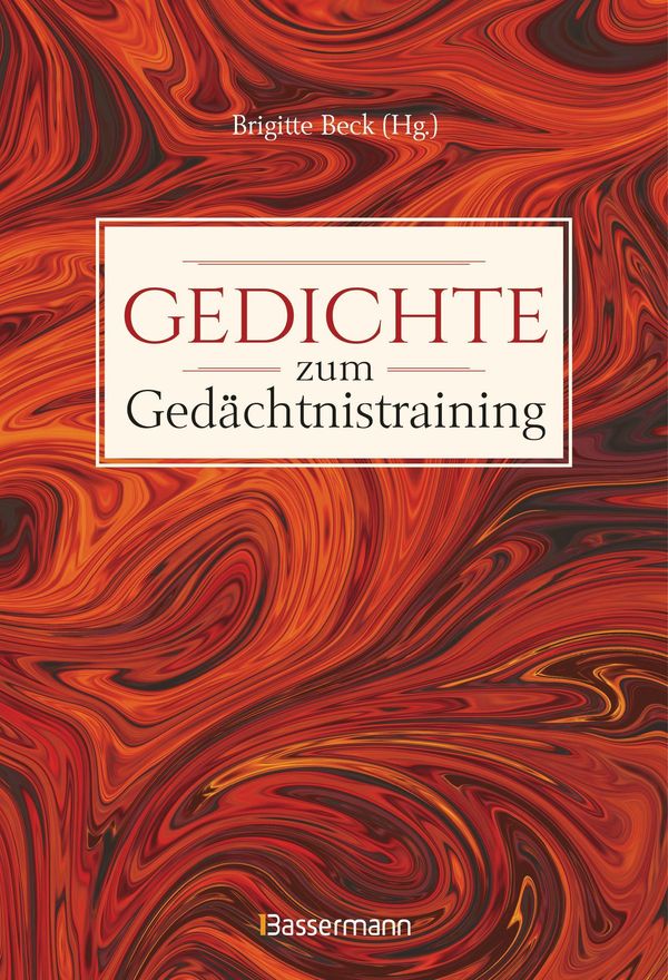 Gedichte zum Gedächtnistraining. Balladen, Lieder und Verse fürs Ge...