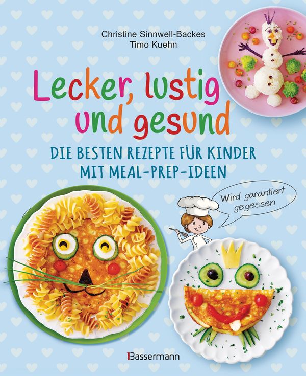 Lecker, lustig und gesund. Die besten Rezepte für Kinder mit Meal-P...