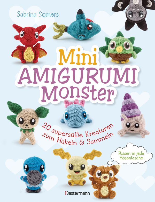 Mini Amigurumi Monster - 20 supersüße Kreaturen zum Häkeln und Samm...