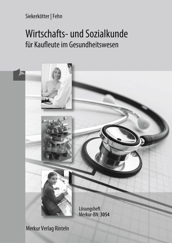 Wirtschafts- und Sozialkunde für Kaufleute im Gesundheitswesen - Lö...
