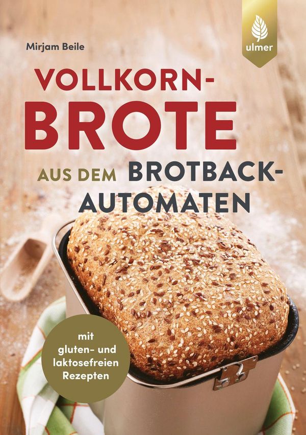 Vollkornbrote aus dem Brotbackautomaten - Mirjam Beile (Buch)