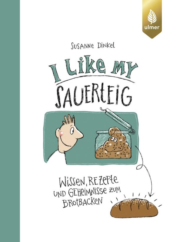 I like my Sauerteig - Susanne Dinkel (Buch)