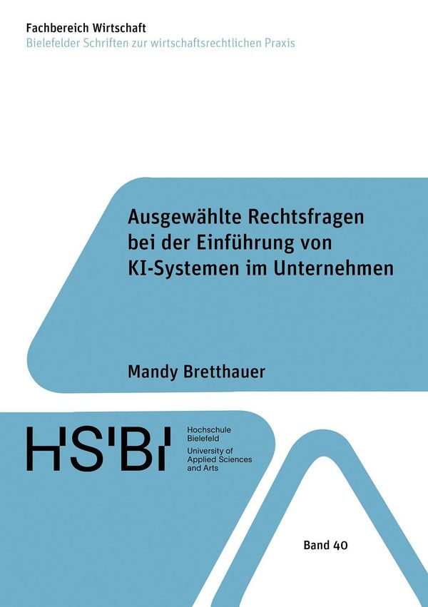 Ausgewählte Rechtsfragen bei der Einführung von KI-Systemen im Unte...