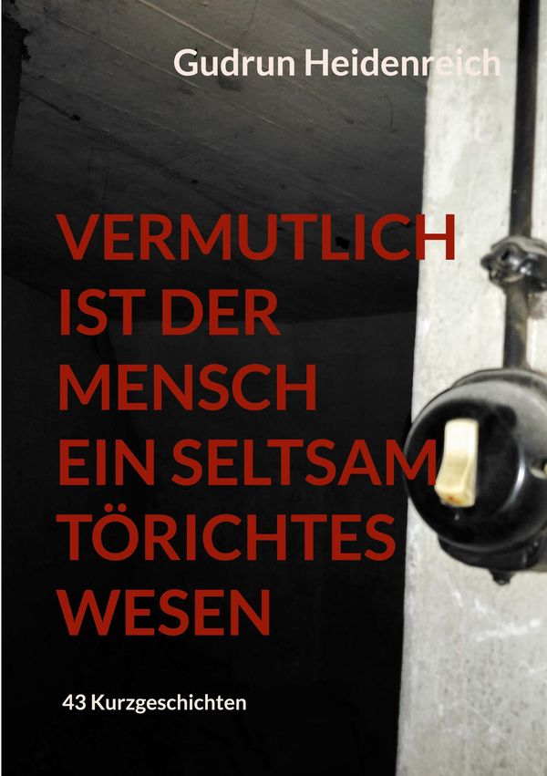 Vermutlich ist der Mensch ein seltsam törichtes Wesen (Buch)