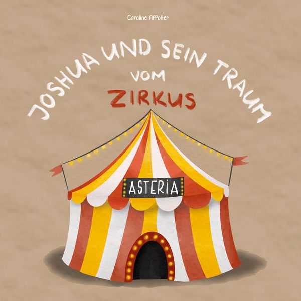 Joshua und sein Traum vom Zirkus - Caroline Affolter (Buch)