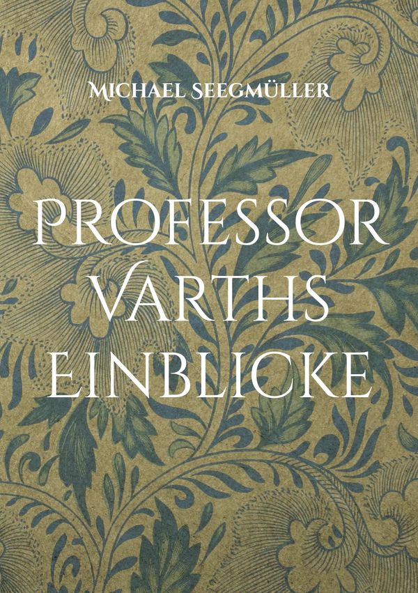 Professor Varths Einblicke - Michael Seegmüller (Buch)