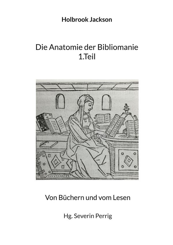 Die Anatomie der Bibliomanie 1.Teil - Holbrook Jackson (Buch)