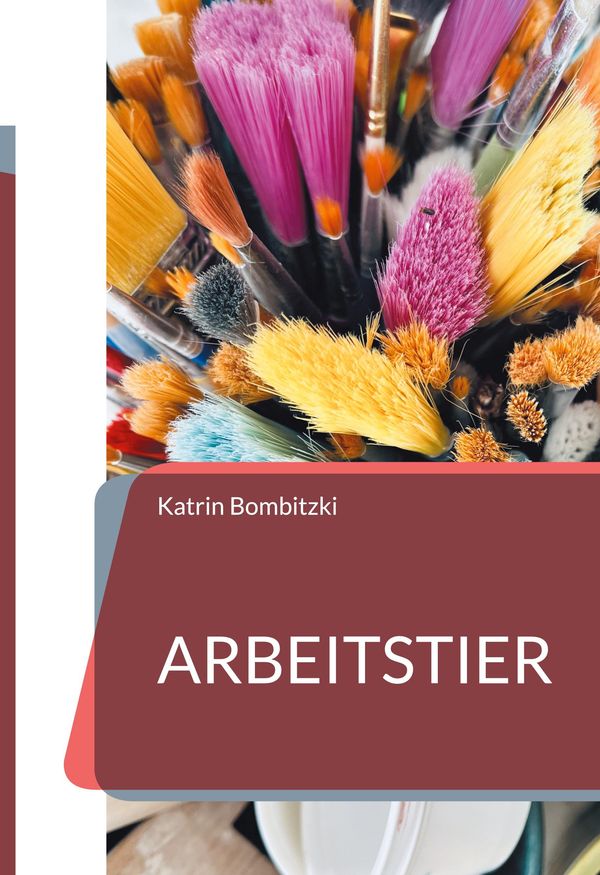 Arbeitstier - Katrin Bombitzki (Buch)