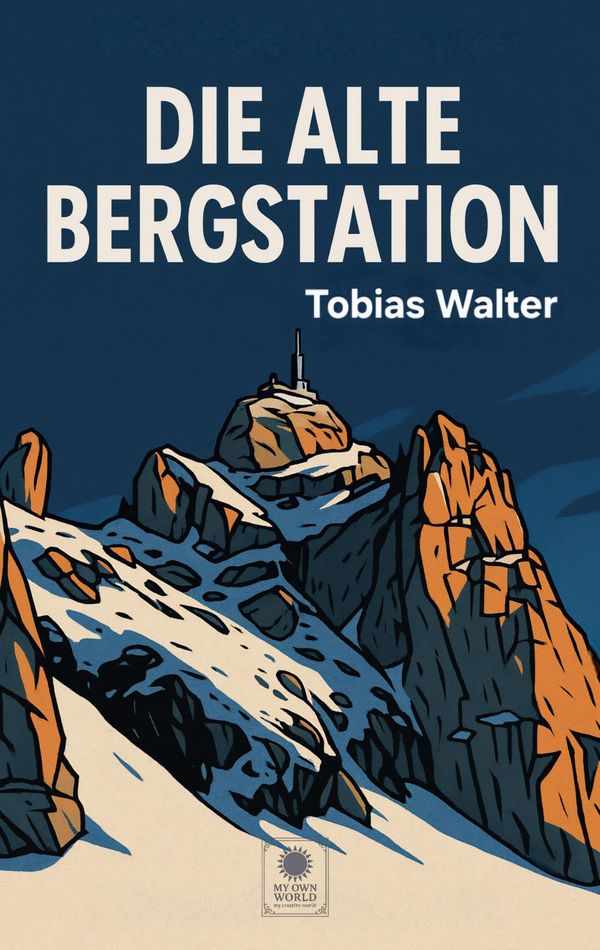 Die alte Bergstation - Tobias Walter (Buch)