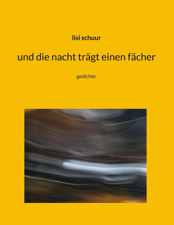 und die nacht trägt einen fächer - Lisi Schuur (Buch)