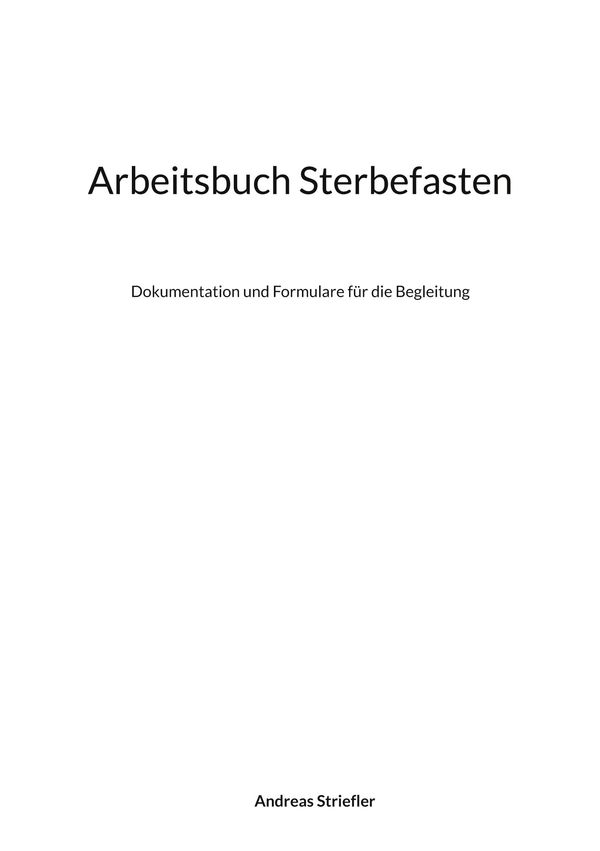 Arbeitsbuch Sterbefasten - Andreas Striefler (Buch)