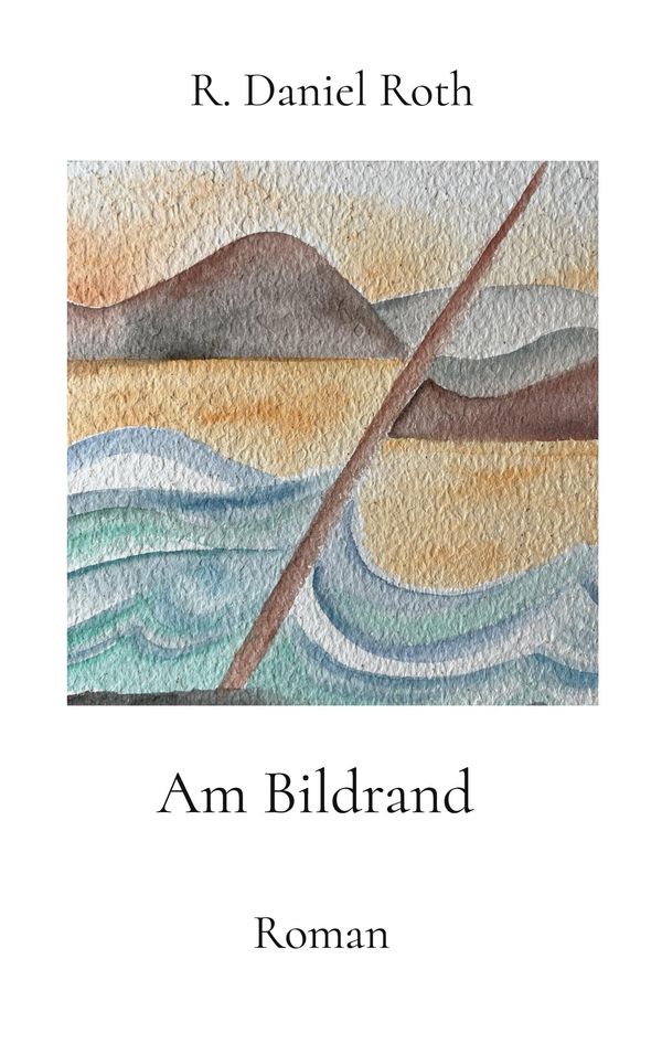 Am Bildrand - R. Daniel Roth (Buch)