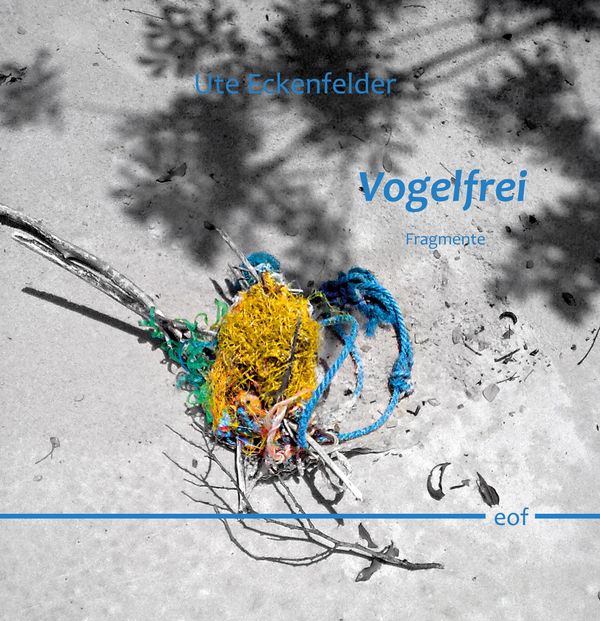 Vogelfrei - Ute Eckenfelder (Buch)