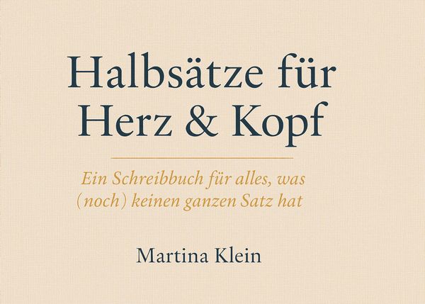 Halbsätze für Herz & Kopf - Martina Klein (Buch)
