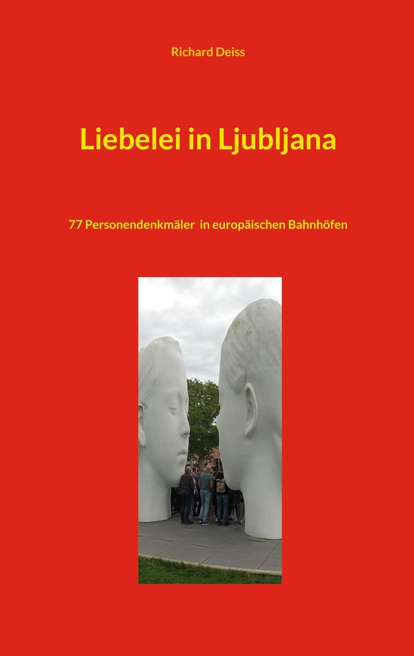 Liebelei in Ljubljana - Richard Deiss (Buch)