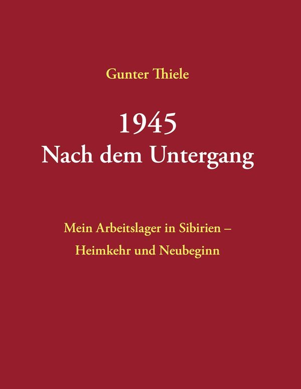 1945 - Nach dem Untergang - Gunter Thiele (Buch)