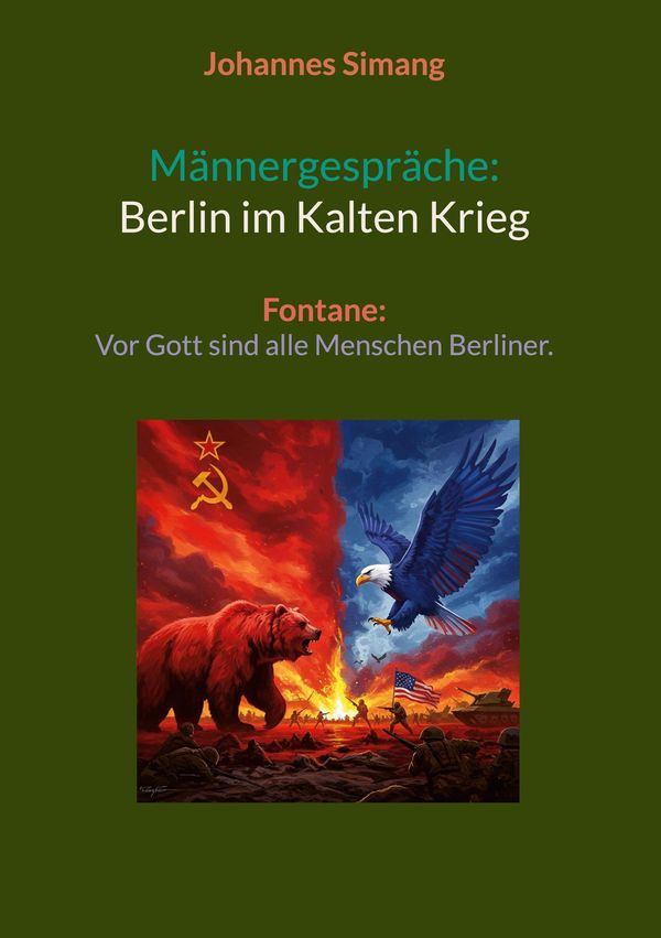Männergespräche; Berlin im Kalten Krieg - Johannes Simang (Buch)