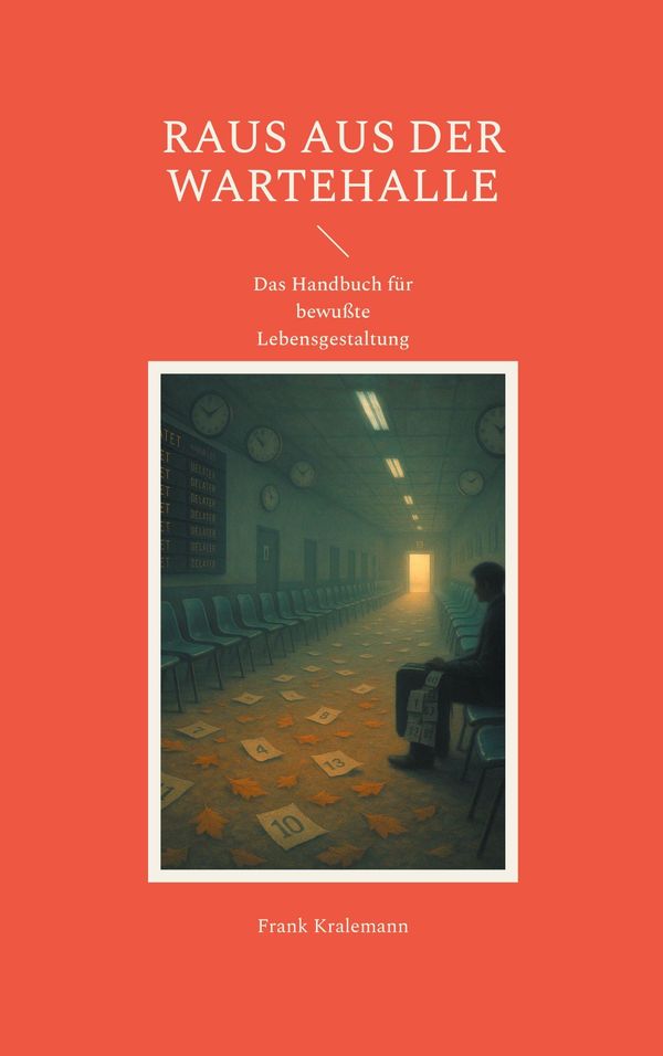 Raus aus der Wartehalle - Frank Kralemann (Buch)