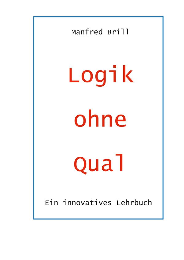 Logik ohne Qual - Manfred Brill (Buch)