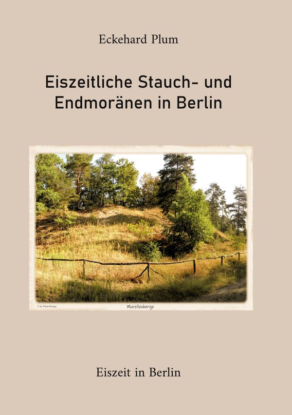 Eiszeitliche Stauch- und Endmoränen in Berlin - Eckehard Plum (Buch)