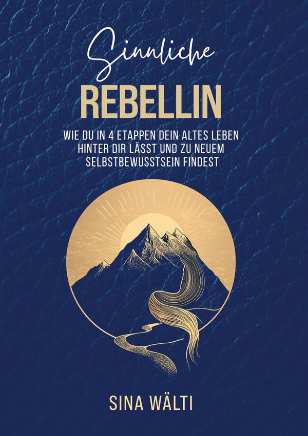 Sinnliche Rebellin - Sina Wälti (Buch)
