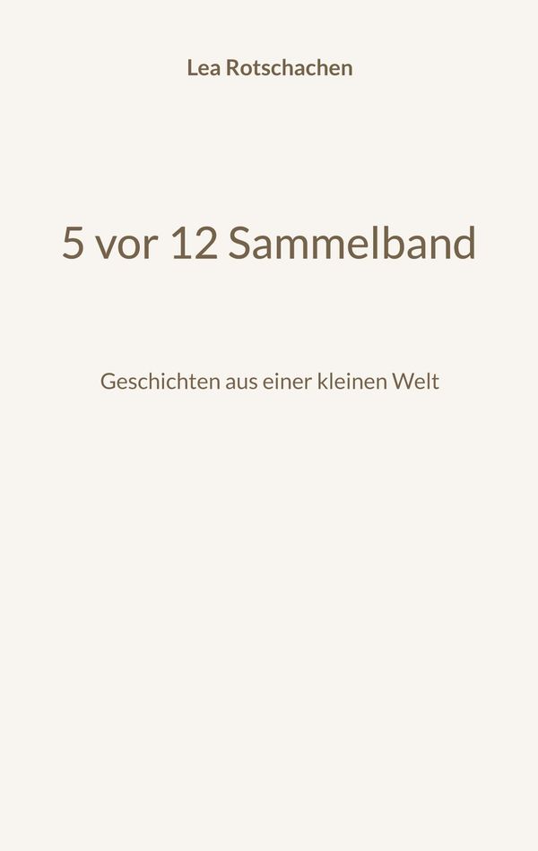5 vor 12 Sammelband - Lea Rotschachen (Buch)
