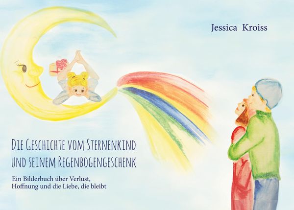 Die Geschichte vom Sternenkind und seinem Regenbogengeschenk (Buch)