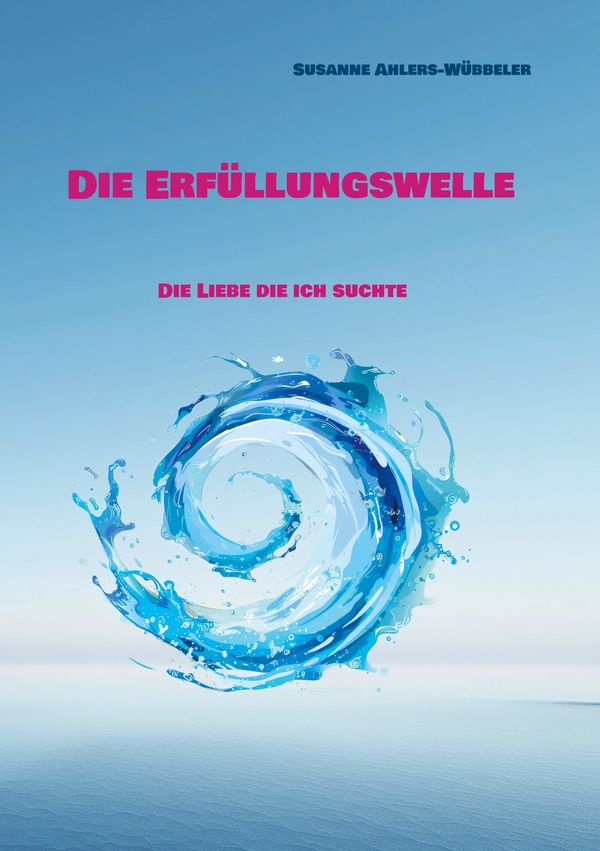 Die Erfüllungswelle - Susanne Ahlers-Wübbeler (Buch)