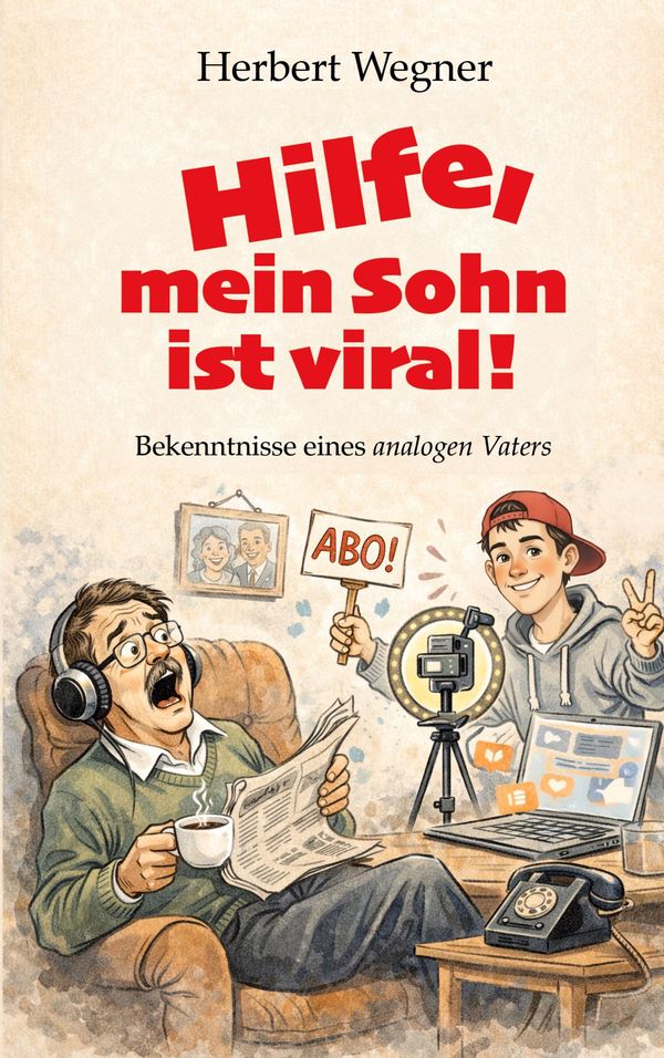 Hilfe, mein Sohn ist viral! - Herbert Wegner (Buch)