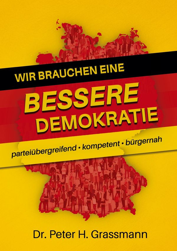 Wir brauchen eine bessere Demokratie - Peter H. Grassmann (Buch)