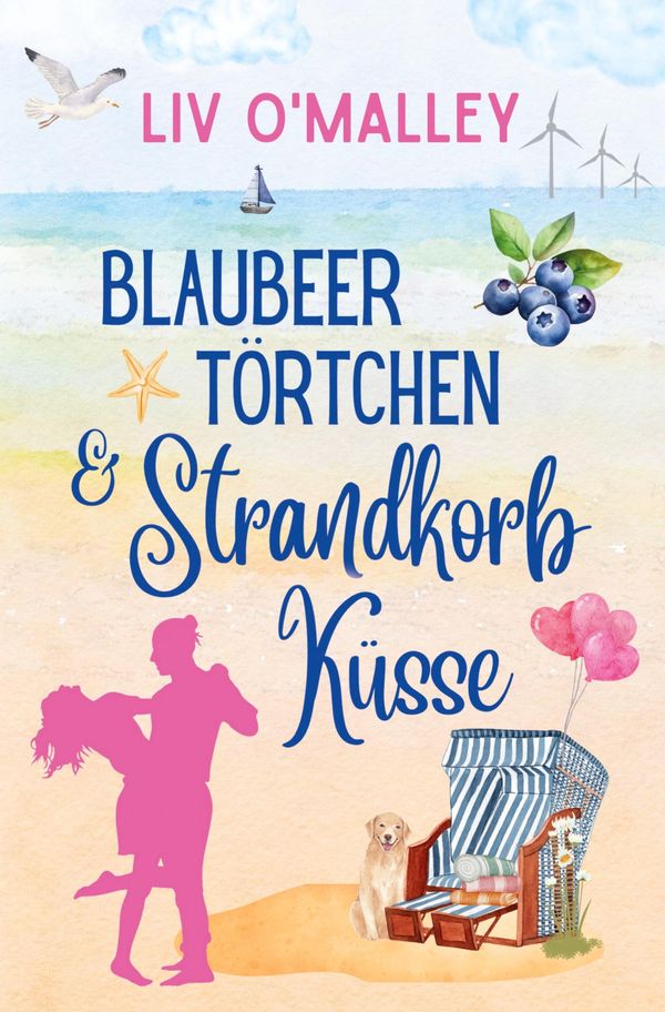 Blaubeertörtchen & Strandkorbküsse - Liv OMalley (Buch)